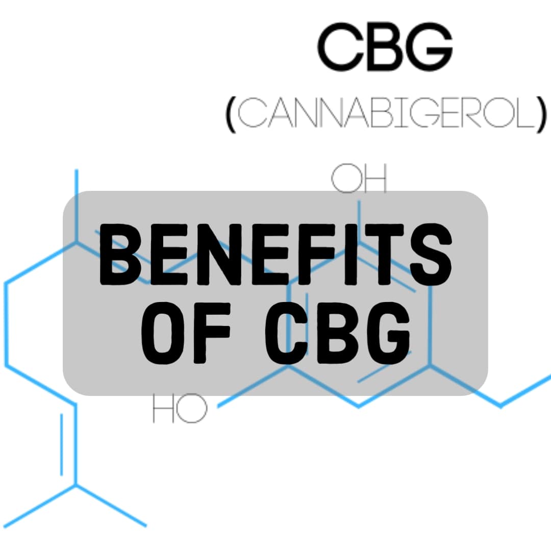 10 Benefits Of CBG (Cannabigerol)